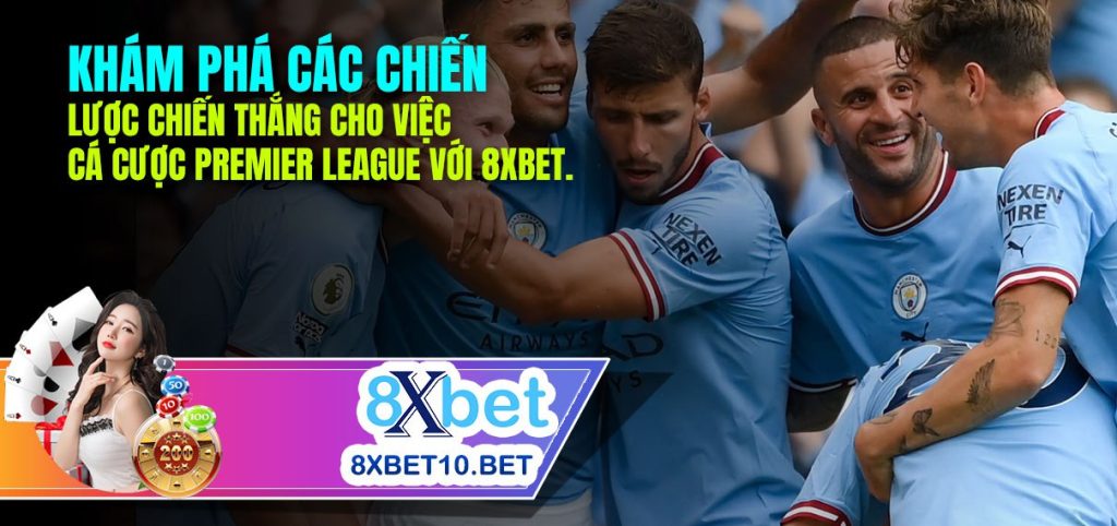 Chiến lược chiến thắng Premier League trên 8XBET