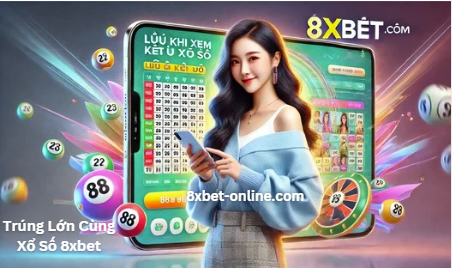 Trúng Lớn Cùng Xổ Số 8xbet